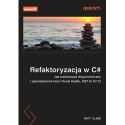 Refaktoryzacja w C#. Jak...