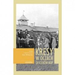 Kresy w oczach oficerów KOP