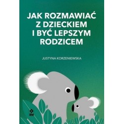 Jak rozmawiać z dzieckiem i...