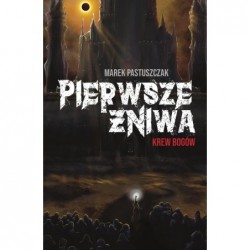 Pierwsze. Żniwa Krew bogów....