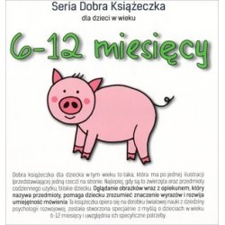 6-12 miesięcy. Seria Dobra...