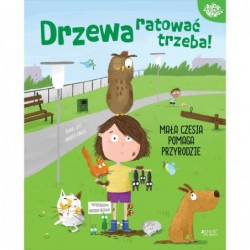 Drzewa ratować trzeba! Mała...