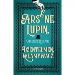 Arsene Lupin. Dżentelmen...