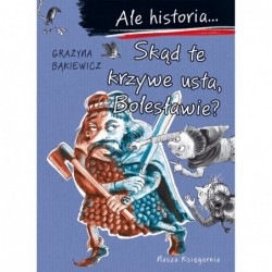 Ale historia... Skąd te...