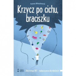 Krzycz po cichu braciszku