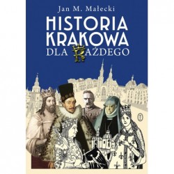 Historia Krakowa dla każdego