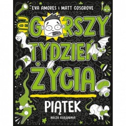 Piątek. Najgorszy tydzień...