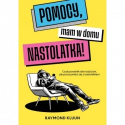 Pomocy, mam w domu nastolatka!