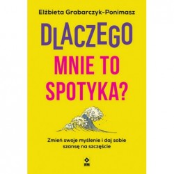 Dlaczego mnie to spotyka?...