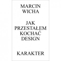 Jak przestałem kochać design