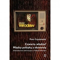 Czwarta władza? Między...