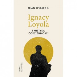 Ignacy Loyola i mistyka...