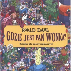 Gdzie jest Pan Wonka?...