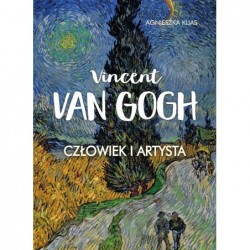 Vincent van Gogh. Człowiek...