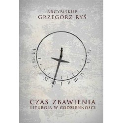 Czas Zbawienia. Liturgia w...