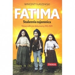 Fatima. Stuletnia tajemnica...