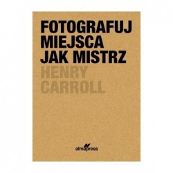 Fotografuj miejsca jak mistrz