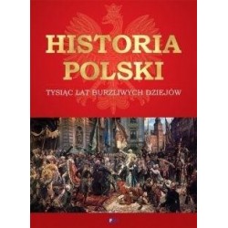 Historia Polski. Tysiąc lat...