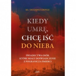 Kiedy umrę, chcę iść do...