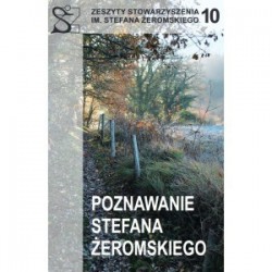 Poznawanie Stefana Żeromskiego