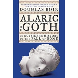 Alaric the Goth: An...