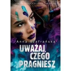 Uważaj, czego pragniesz