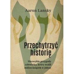 Przechytrzyć historię....