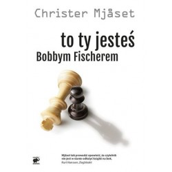 To Ty jesteś Bobbym Fischerem