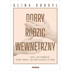 Dobry Rodzic Wewnętrzny,...