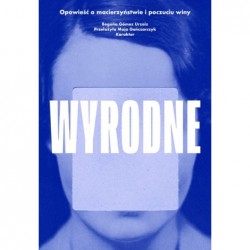 Wyrodne. Opowieść o...