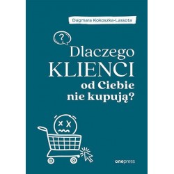 Dlaczego klienci od Ciebie...