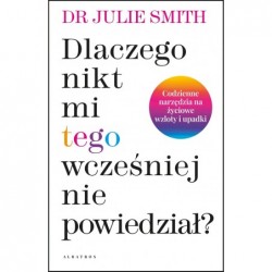 Dlaczego nikt mi wcześniej...