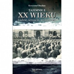 Tajemnice XX wieku. Ludzie,...