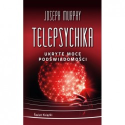Telepsychika. Ukryte moce...
