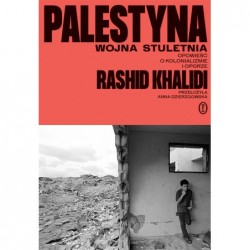 Palestyna: wojna stuletnia....