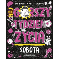 Sobota. Najgorszy tydzień...