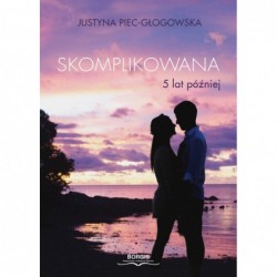 Skomplikowana. 5 lat później