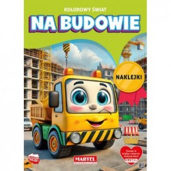 Kolorowy świat. Na budowie....