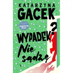 Wypadek? Nie sądzę