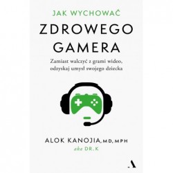 Jak wychować zdrowego...