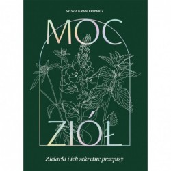 Moc ziół. Zielarki i ich...