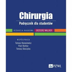 Chirurgia. Podręcznik dla...