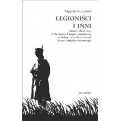 Legioniści i inni. Pamięć...