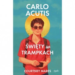 Carlo Acutis. Święty w...