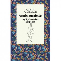 Sztuka męskości, czyli jak...