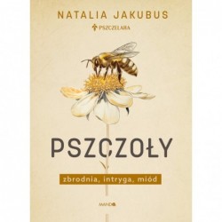 Pszczoły. Zbrodnia,...