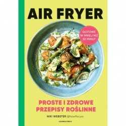Air Fryer. Proste i zdrowe...