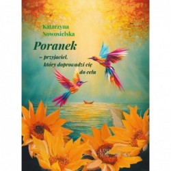 Poranek-przyjaciel, który...