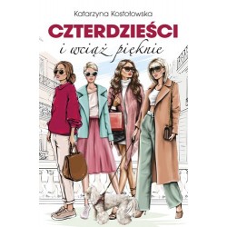Czterdzieści i wciąż pięknie