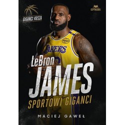 LeBron James. Sportowi giganci